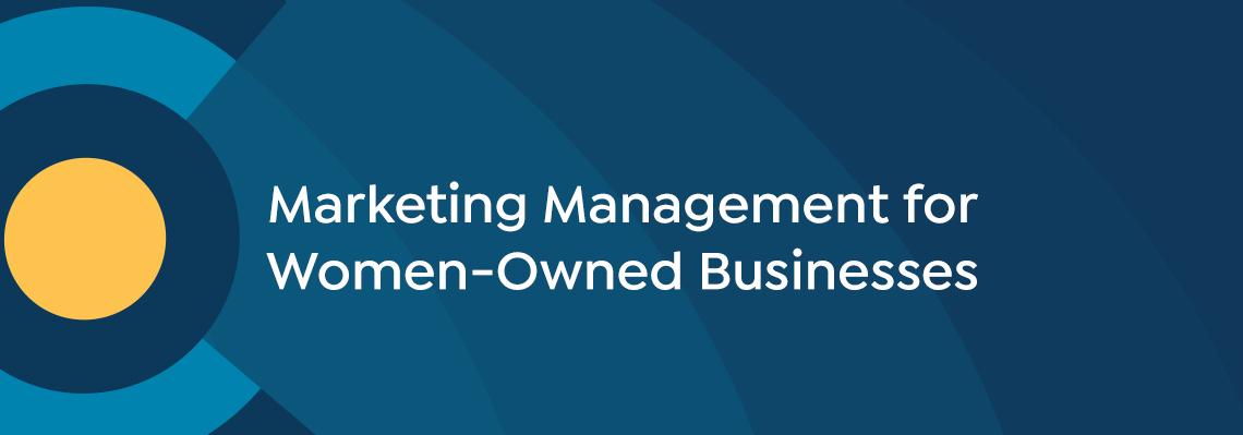 Program name Marketing management for women owned businesses