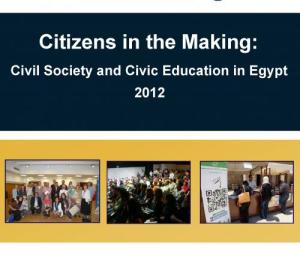 Citizens in the Making: Civil Society and Civic Education in Egypt 2012 